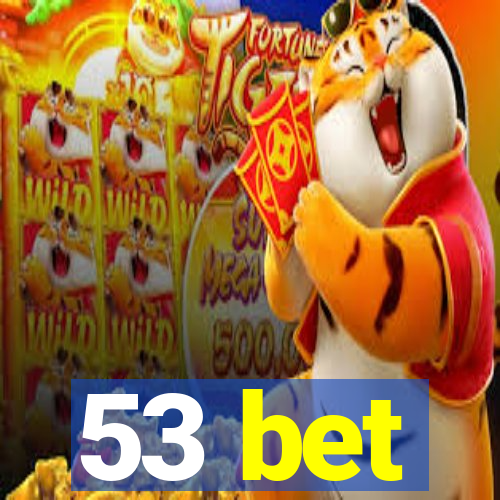 53 bet