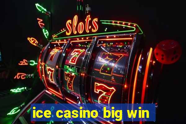 ice casino big win