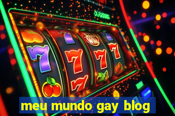 meu mundo gay blog