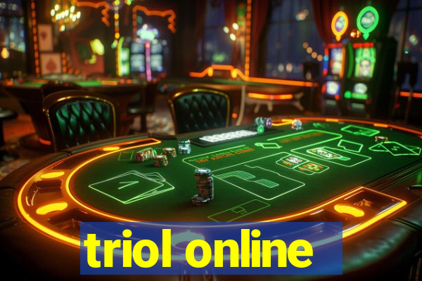 triol online