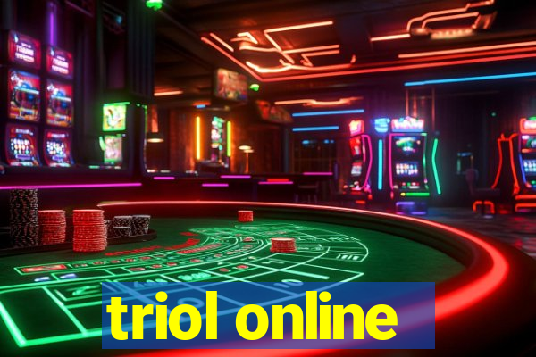 triol online