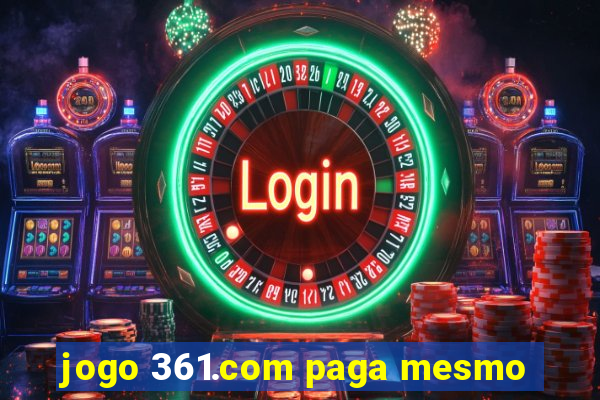 jogo 361.com paga mesmo