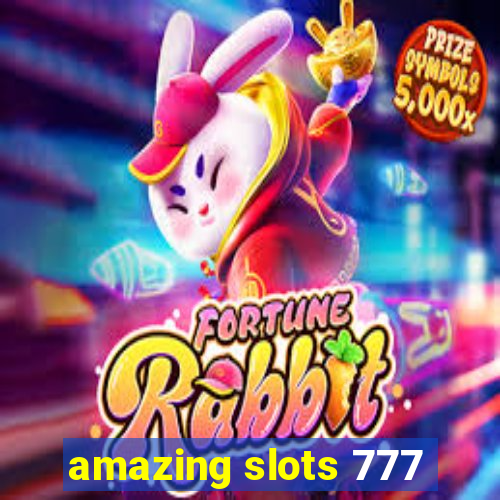 amazing slots 777