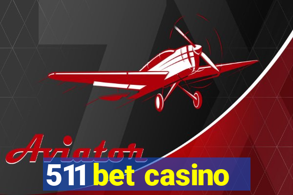 511 bet casino