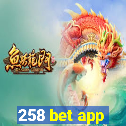 258 bet app