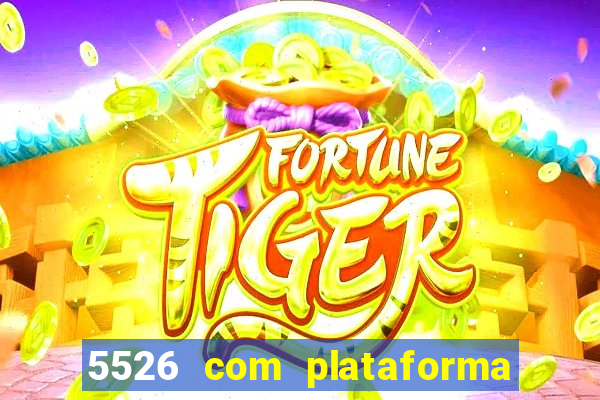 5526 com plataforma de jogos