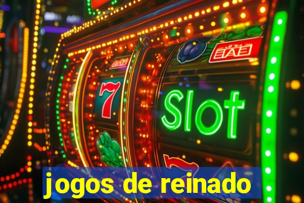 jogos de reinado