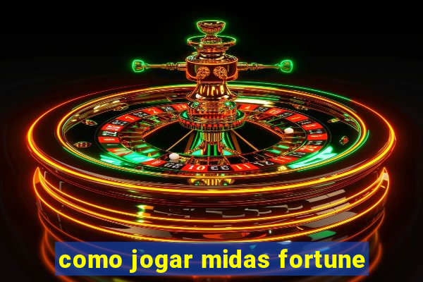 como jogar midas fortune