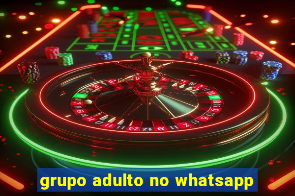 grupo adulto no whatsapp