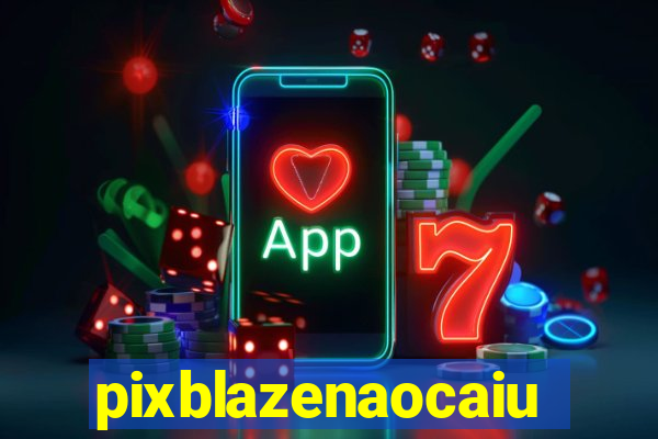 pixblazenaocaiu