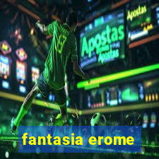 fantasia erome