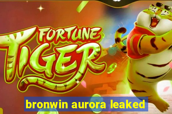 bronwin aurora leaked