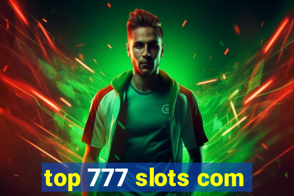 top 777 slots com