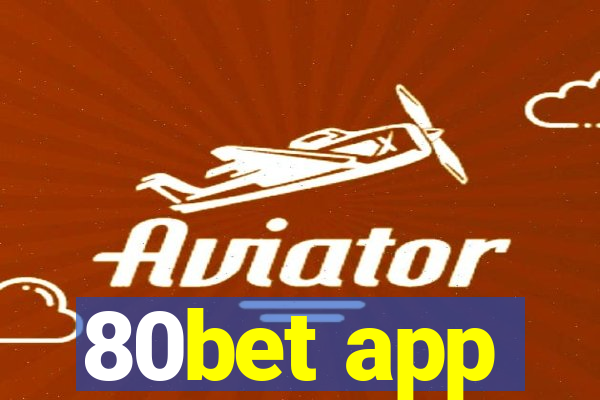 80bet app