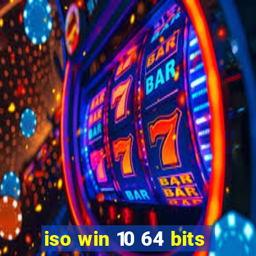 iso win 10 64 bits