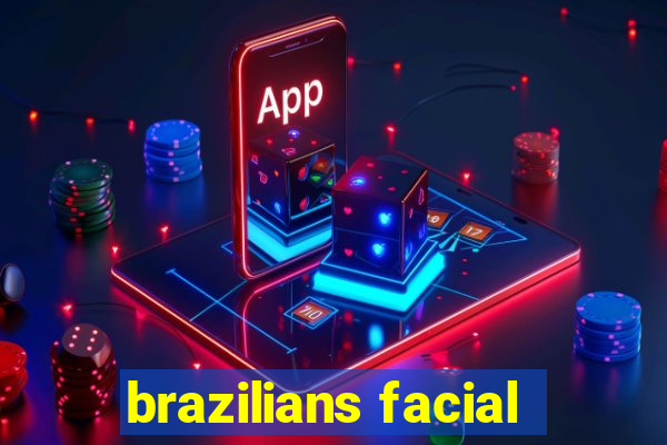 brazilians facial