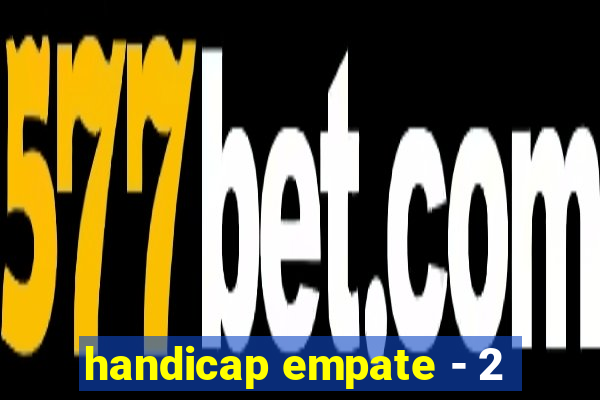 handicap empate - 2