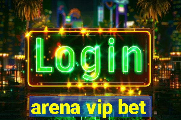 arena vip bet