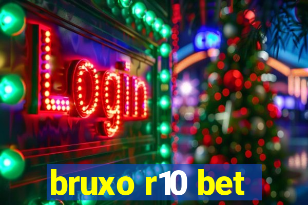 bruxo r10 bet