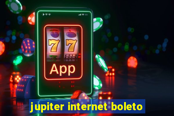 jupiter internet boleto