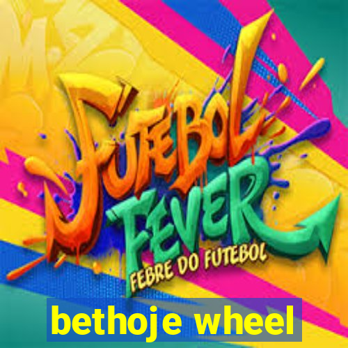 bethoje wheel