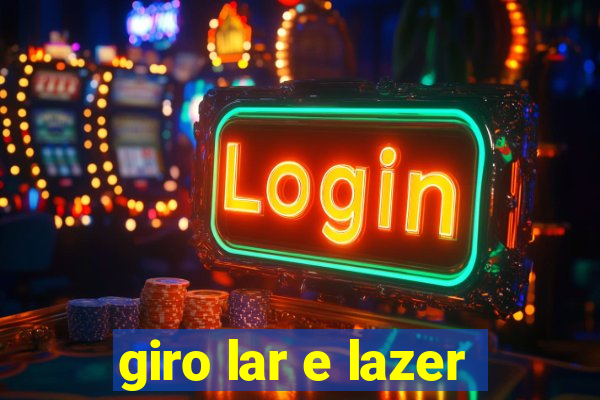 giro lar e lazer