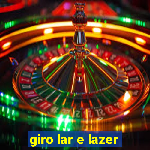 giro lar e lazer