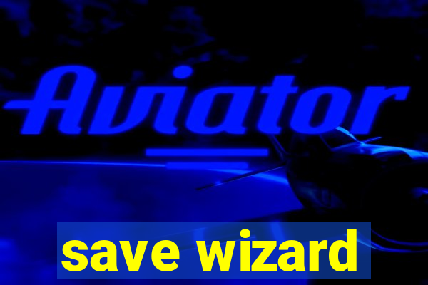 save wizard