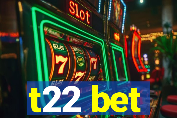 t22 bet