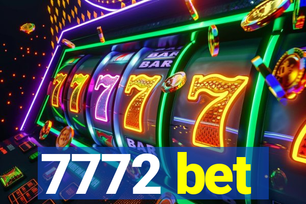 7772 bet