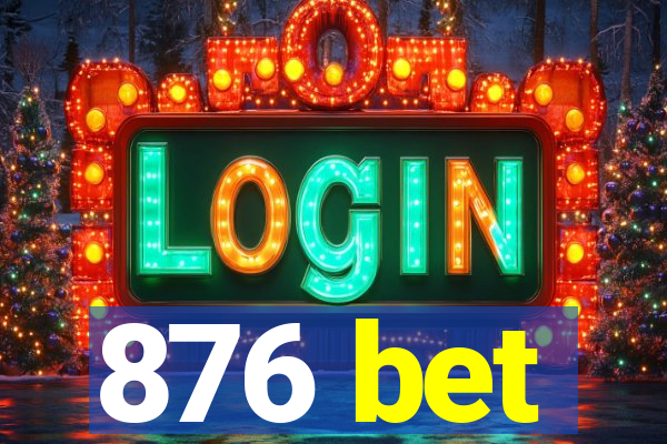 876 bet