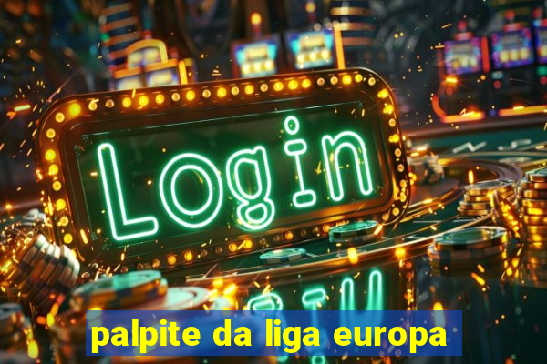 palpite da liga europa