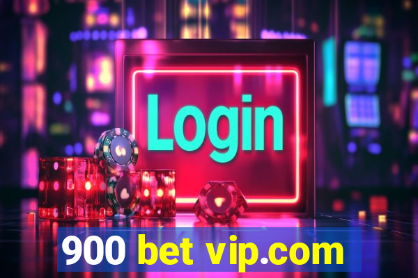 900 bet vip.com