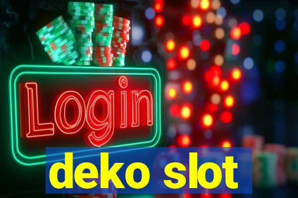 deko slot