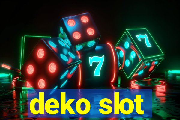 deko slot