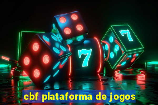 cbf plataforma de jogos