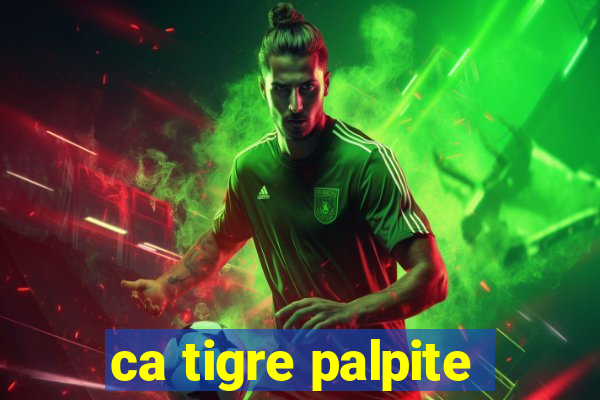 ca tigre palpite