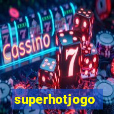 superhotjogo