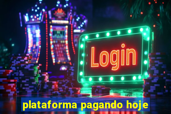 plataforma pagando hoje