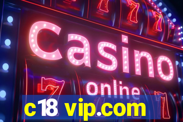 c18 vip.com