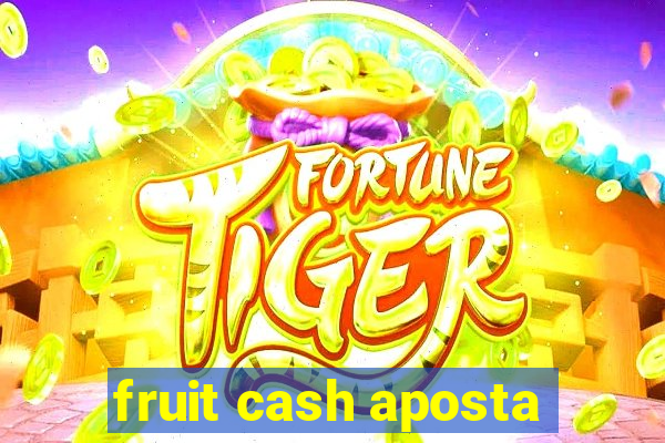 fruit cash aposta