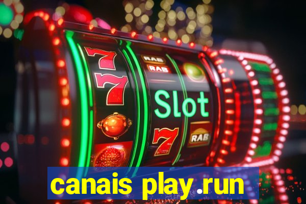 canais play.run