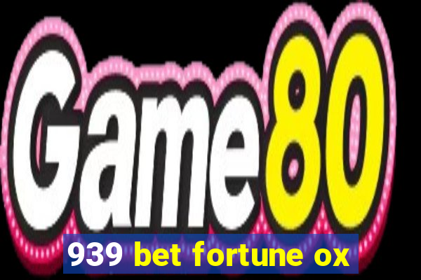 939 bet fortune ox