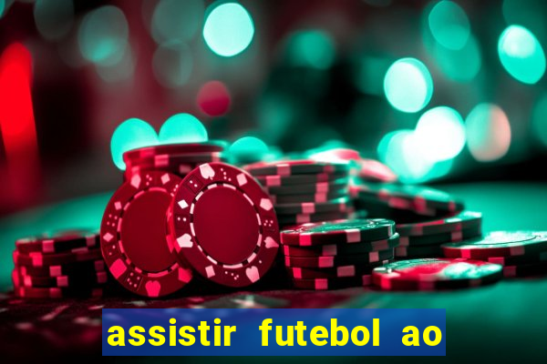 assistir futebol ao vivo multi multicanal