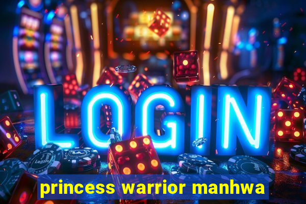 princess warrior manhwa