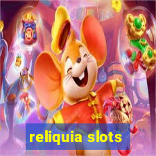 reliquia slots