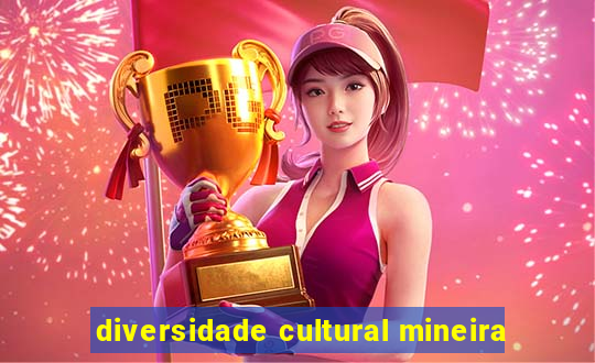 diversidade cultural mineira