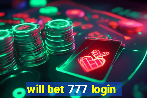 will bet 777 login