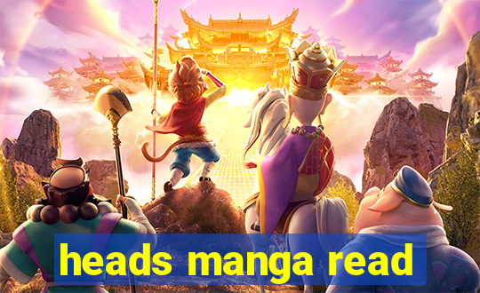 heads manga read