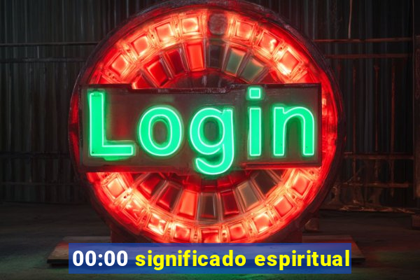 00:00 significado espiritual